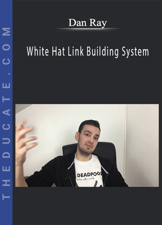 Dan Ray - White Hat Link Building System