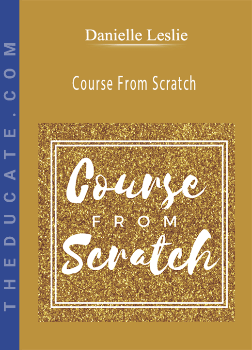 Danielle Leslie - Course From Scratch