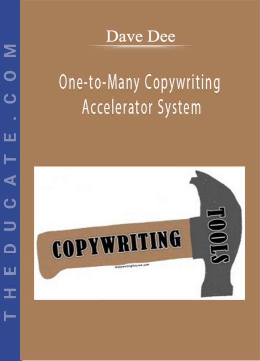 One-to-Many Copywriting Accelerator System - Dave Dee