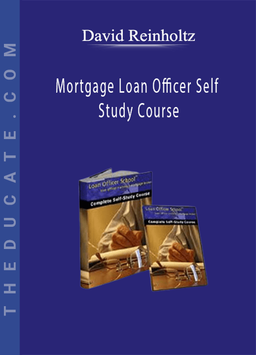 David Reinholtz - Mortgage Loan Officer Self Study Course