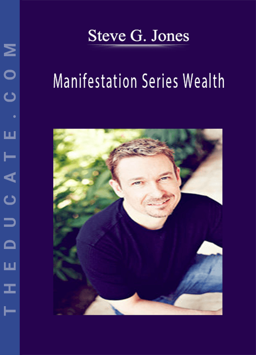 Steve G. Jones - Manifestation Series Wealth
