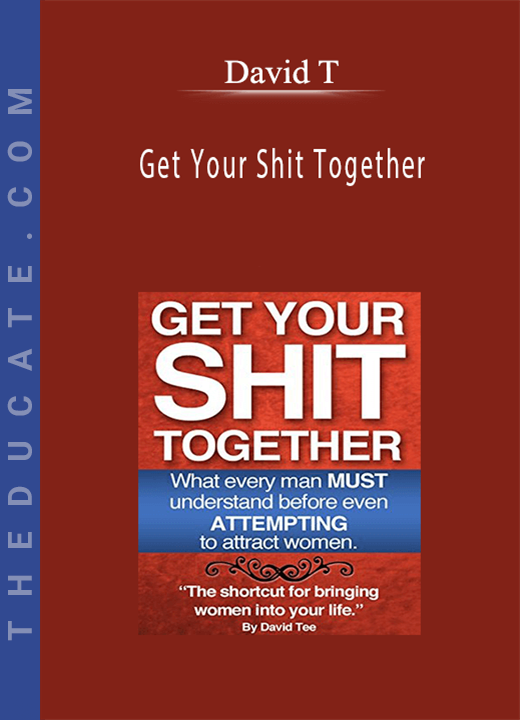 David T - Get Your Shit Together