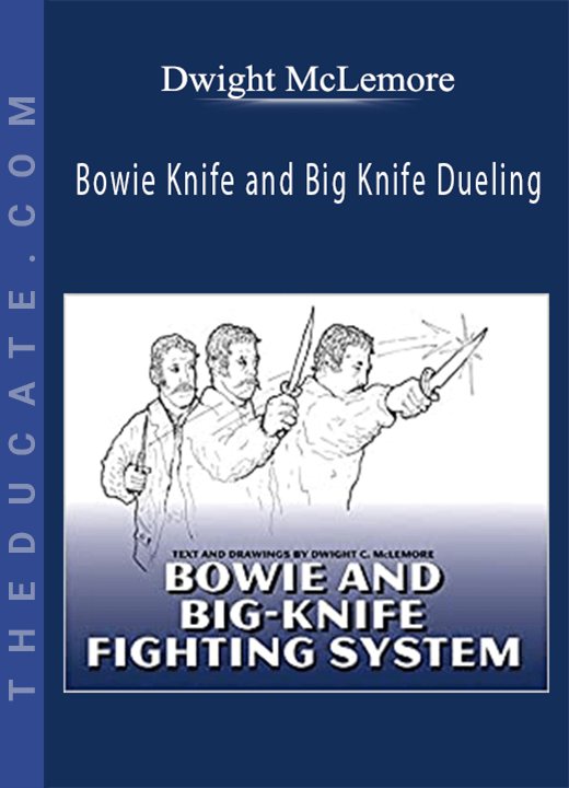 Dwight McLemore - Bowie Knife and Big Knife Dueling