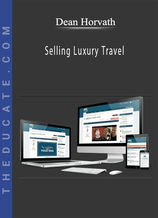 Dean Horvath - Selling Luxury Travel