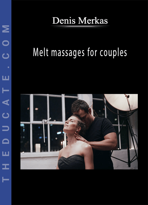 Denis Merkas - Melt massages for couples