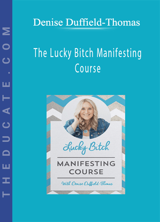 Denise Duffield-Thomas - The Lucky Bitch Manifesting Course