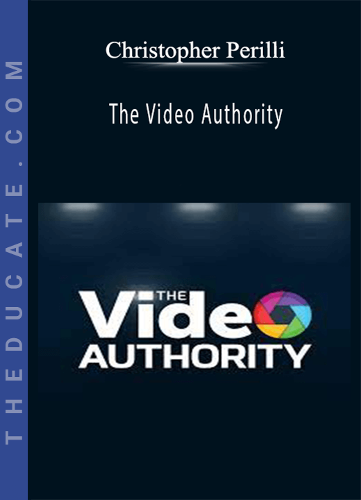 Christopher Perilli - The Video Authority