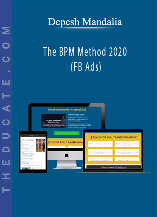 Depesh Mandalia - The BPM Method 2020 (FB Ads)