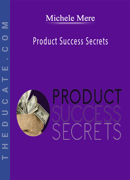 Michele Mere - Product Success Secrets
