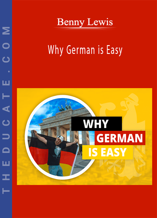 Benny Lewis - Why German is Easy