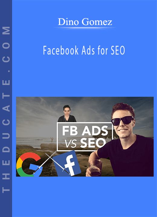Dino Gomez - Facebook Ads for SEO