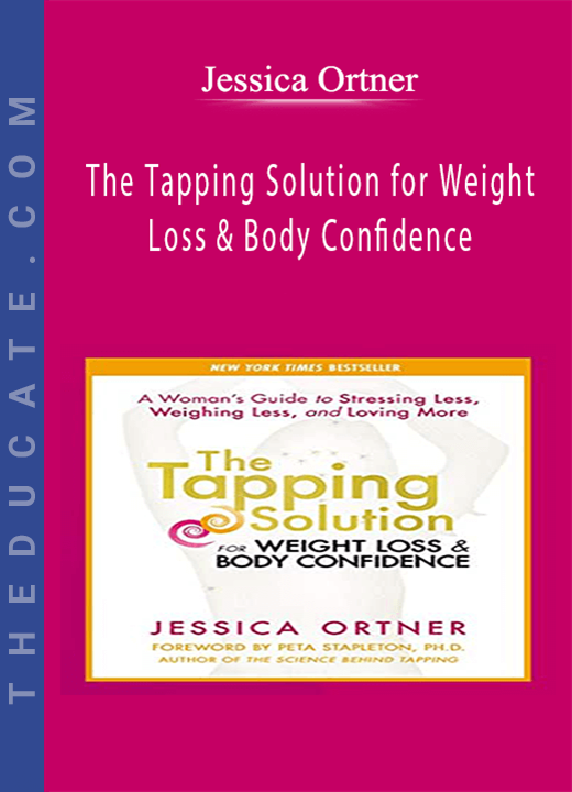 Jessica Ortner - The Tapping Solution for Weight Loss & Body Confidence