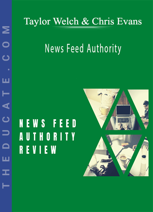 Taylor Welch & Chris Evans - News Feed Authority