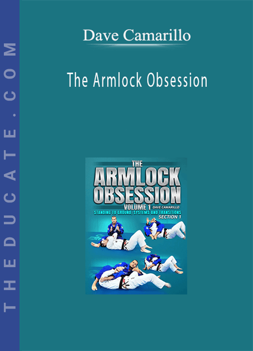 Dave Camarillo - The Armlock Obsession