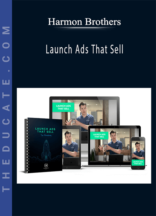 Harmon Brothers - Launch Ads That Sell