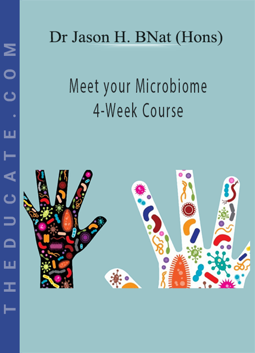 Dr Jason Hawrelak BNat (Hons), PhD, MASN, FACN - Meet your Microbiome 4-Week Course