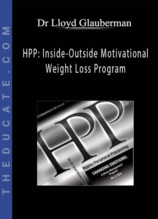Dr Lloyd Glauberman - HPP: Inside-Outside Motivational Weight Loss Program