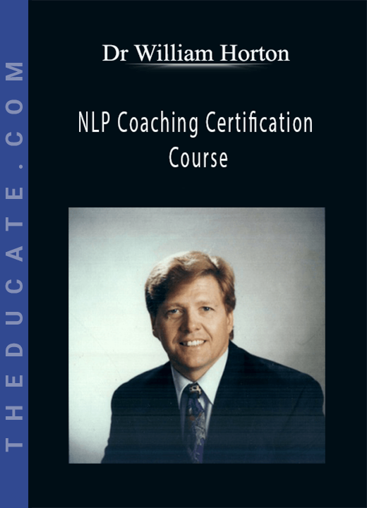 Dr William Horton - NLP Coaching Certification Course
