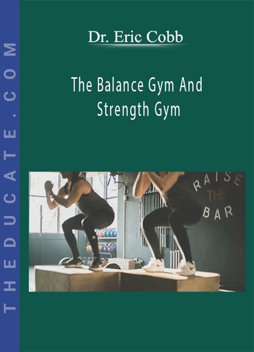 Dr. Eric Cobb - The Balance Gym And Strength Gym