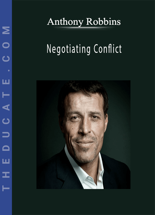 Anthony Robbins - Negotiating Conflict