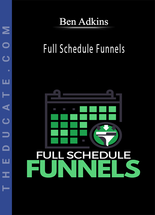 Ben Adkins - Full Schedule Funnels