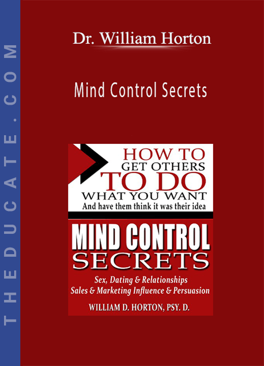 Dr. William Horton - Mind Control Secrets