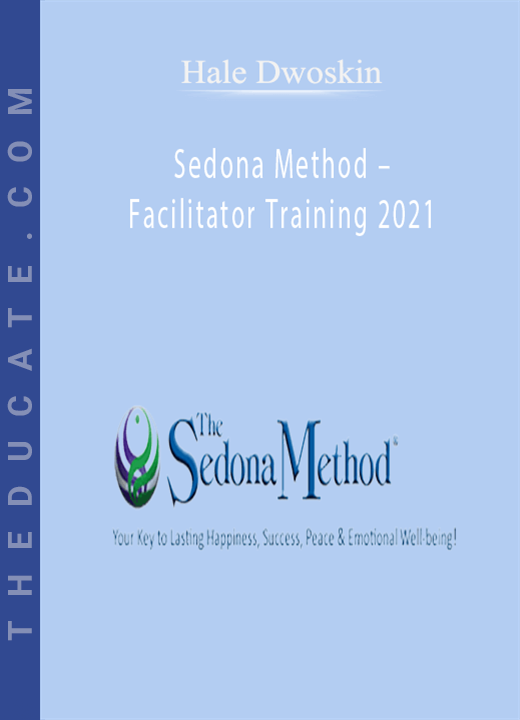 Hale Dwoskin - Sedona Method - Facilitator Training 2021