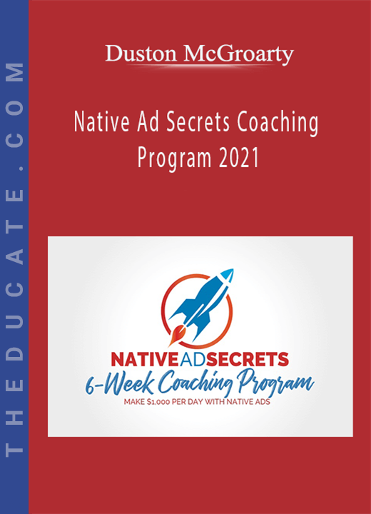 Duston McGroarty - Native Ad Secrets Coaching Program 2021