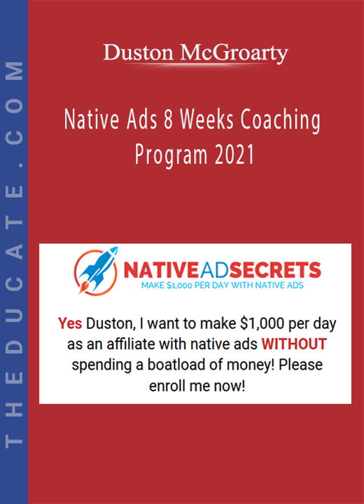 Duston McGroarty - Native Ads 8 Weeks Coaching Program 2021