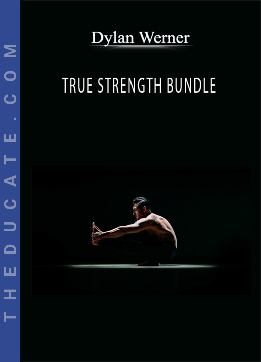 Dylan Werner - TRUE STRENGTH BUNDLE