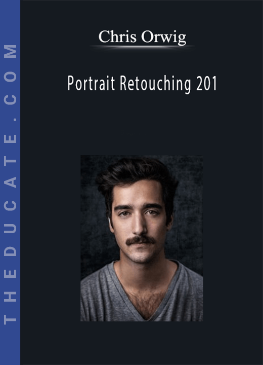 Chris Orwig - Portrait Retouching 201