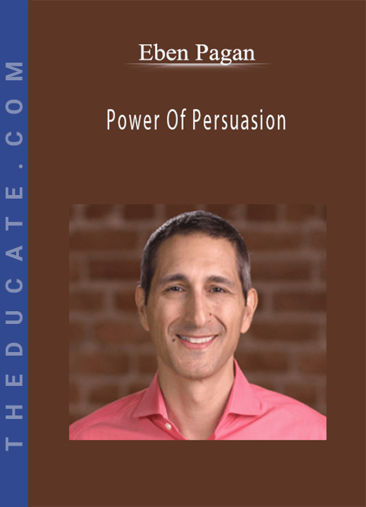 Eben Pagan - Power Of Persuasion