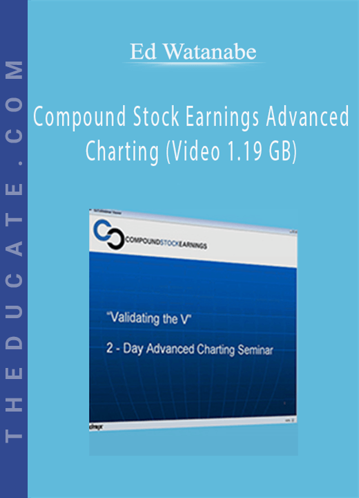 Ed Watanabe - Compound Stock Earnings Advanced Charting (Video 1.19 GB)