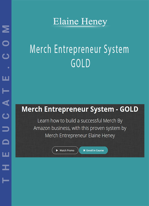 Elaine Heney - Merch Entrepreneur System - GOLD