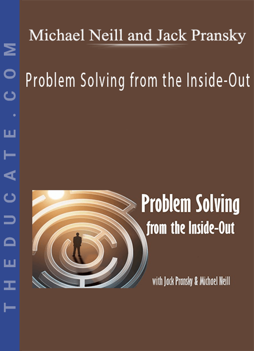 Michael Neill and Jack Pransky - Problem Solving from the Inside-Out