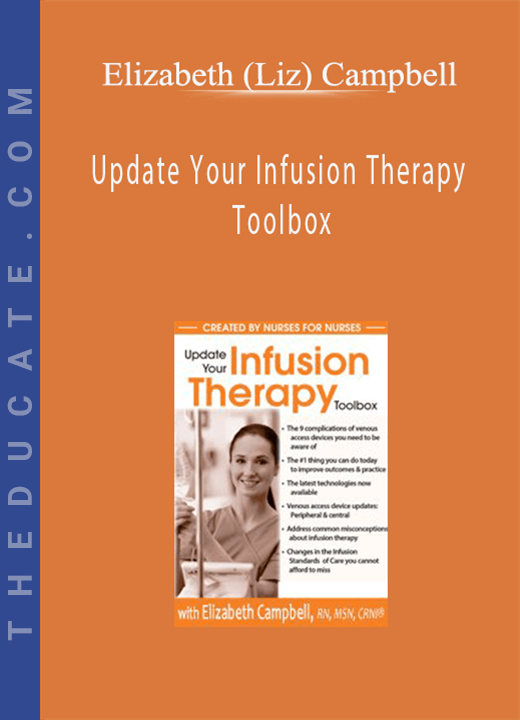 Elizabeth (Liz) Campbell - Update Your Infusion Therapy Toolbox