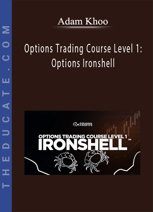Adam Khoo - Options Trading Course Level 1: Options Ironshell