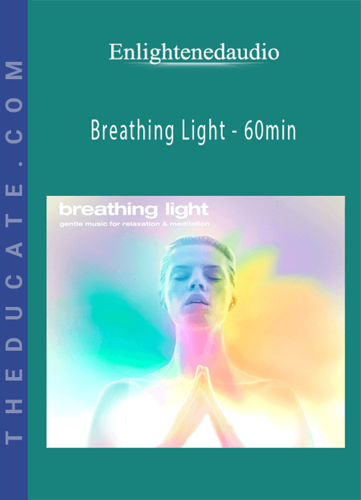 Enlightenedaudio - Breathing Light - 60min