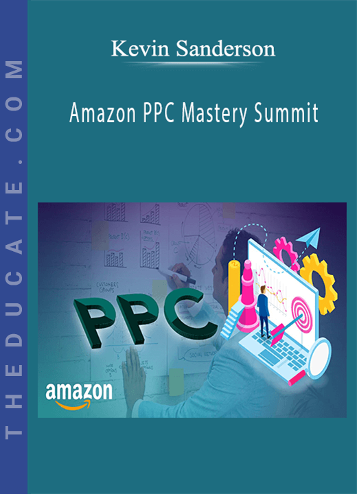 Kevin Sanderson - Amazon PPC Mastery Summit