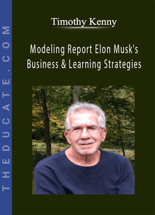 Timothy Kenny - Modeling Report Elon Musk’s Business & Learning Strategies