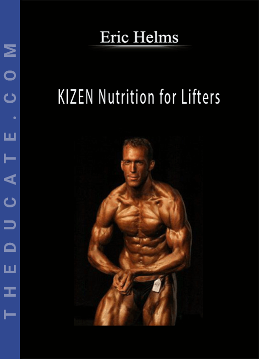 Eric Helms - KIZEN Nutrition for Lifters