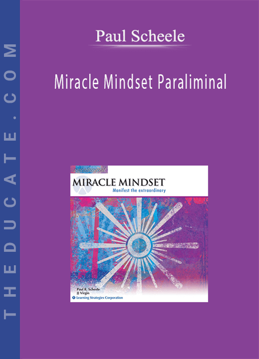 Paul Scheele - Miracle Mindset Paraliminal