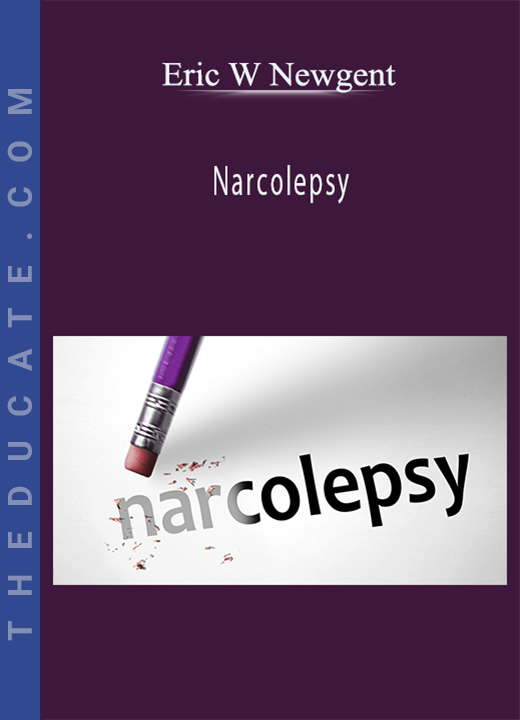 Eric W Newgent - Narcolepsy