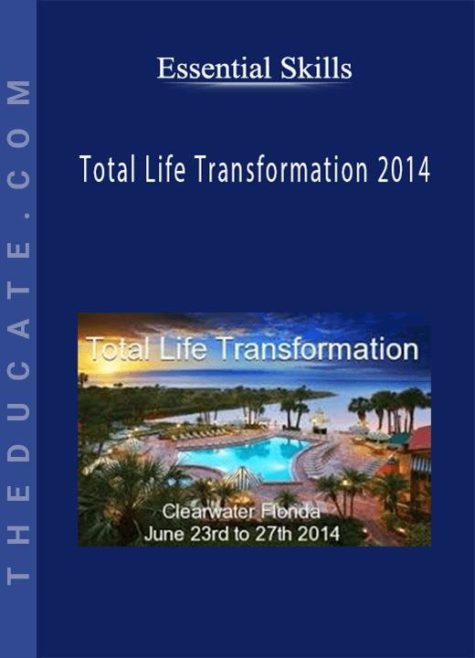 Essential Skills - Total Life Transformation 2014