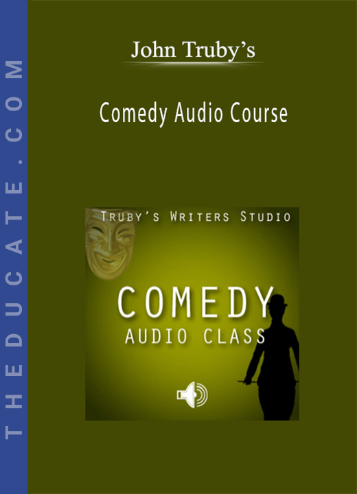 John Truby’s - Comedy Audio Course