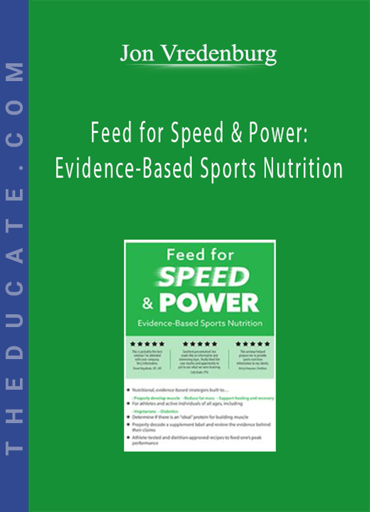Feed for Speed & Power: Evidence-Based Sports Nutrition - Jon Vredenburg