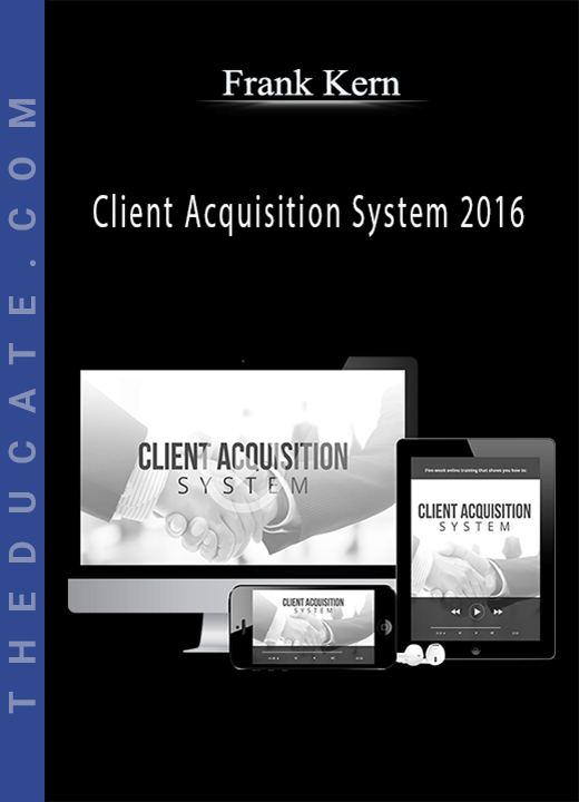 Frank Kern - Client Acquisition System 2016
