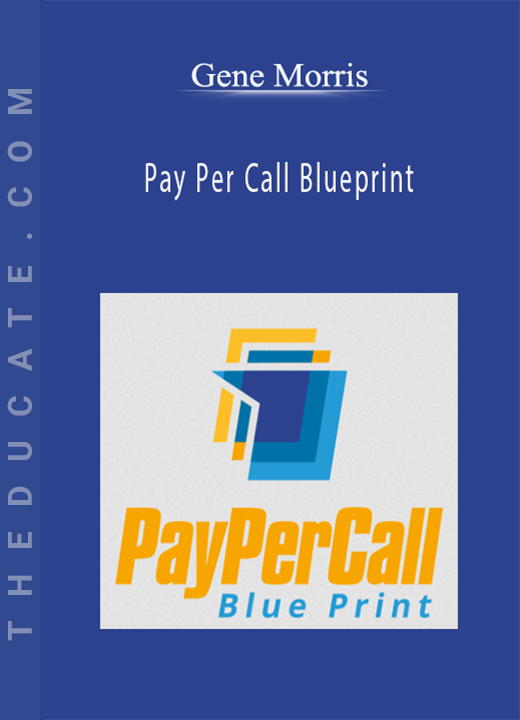 Gene Morris - Pay Per Call Blueprint
