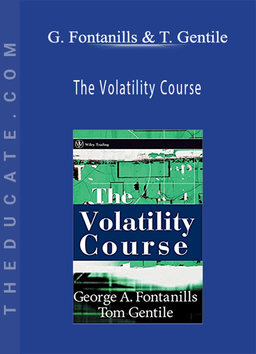 George Fontanills & Tom Gentile - The Volatility Course
