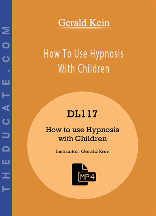 Gerald Kein - How To Use Hypnosis With Children